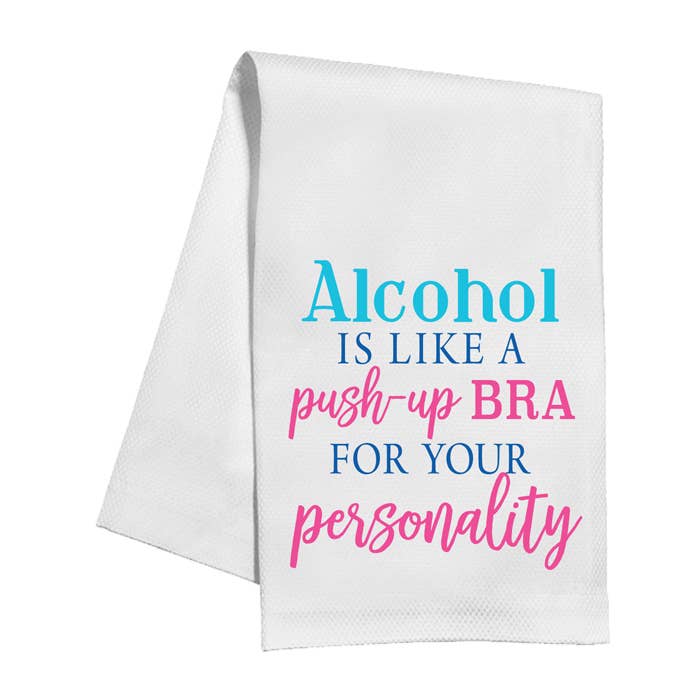 Alcohol is like a Push-up Bra for Personality Kitchen Towel