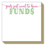 Girls Just Want To Have Funds Luxe Notepad